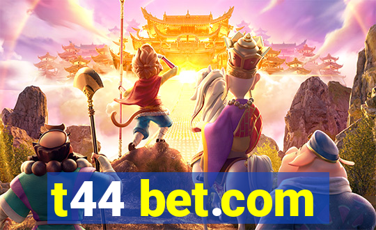 t44 bet.com